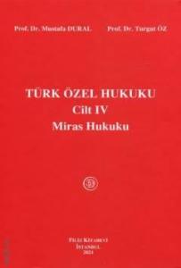 Türk Özel Hukuku Cilt IV (Miras Hukuku)