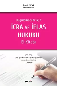 Uygulamacılar için İcra ve İflas Hukuku El Kitabı