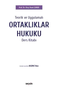Teorik ve Uygulamalı Ortaklıklar Hukuku Ders Kitabı
