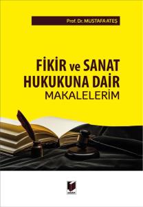 Fikir ve Sanat Hukukuna Dair Makalelerim