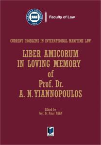 Liber Amicorum in Loving Memory of Prof. Dr. A. N. YIANNOPOULOS ( Current Problems in International Maritime Law )