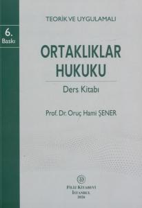 Teorik ve Uygulamalı Ortaklıklar Hukuku Ders Kitabı