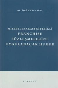 Milletlerarası nitelikli- Franchise Sözleşmelerine Uygulanacak Hukuk