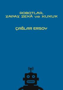 Robotlar, Yapay Zekâ ve Hukuk