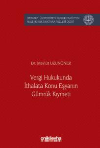 Vergi Hukukunda İthalata Konu Eşyanın Gümrük Kıymeti