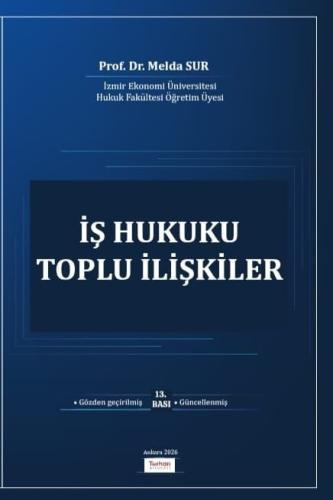 İş Hukuku – Toplu İlişkiler