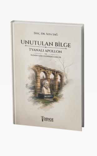Unutulan Bilge: Tyanalı Apollon Ve İsa'nın Gölgesindeki Gerçek