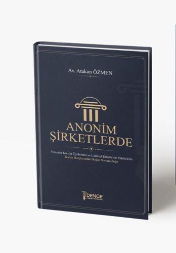 Anonim Şirketlerde Yönetim Kurulu Üyelerinin ve Limited Şirketlerde Müdürlerin Kamu Borçlarından Doğan Sorumluluğu