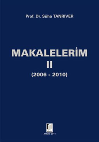 Makalelerim Cilt:2 (2006 – 2010)