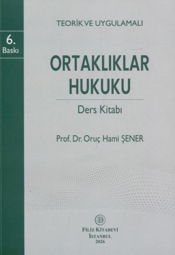 Teorik ve Uygulamalı Ortaklıklar Hukuku Ders Kitabı