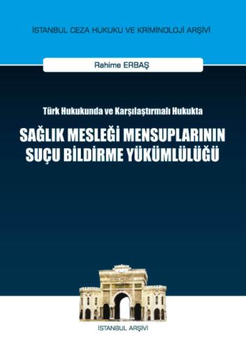 Sağlık Mesleği Mensuplarının Suçu Bildirme Yükümlülüğü